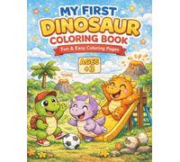 My First Dinosaur Coloring Book: My First Dinosaur Coloring Book Cute Dinosaurs for Kids Ages 3-6