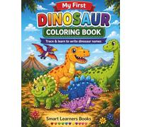 My First Dinosaur Coloring Book: Trace & Learn to Write Dinosaur Names (My First Learning Books)