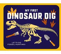 My First Dinosaur Dig: Let's Go Fossil Hunting!