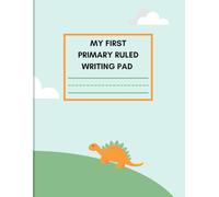 My First Dinosaur Writing Pad: Extra Wide Ruled Composition Book: Pre-K & Kindergarten Handwriting Practice Paper With Dotted Midlin, 110 Pages, 0.75 Inch Spacing - Cute Dino Themed Learning for Kids