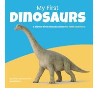 My First Dinosaurs: A Gentle First Dinosaur Book for Little Learners by an Early Years Educator (Little Learners Square Book Collection)