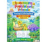 My First Dinosaurs Coloring Book: Cute Dinosaurs, Prehistoric Animals & Tracing Fun for Toddlers Ages 2-5 (Early Learning Workbooks for Toddlers)