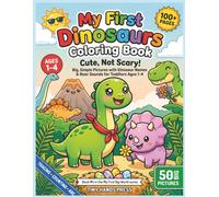 My First Dinosaurs Coloring Book: Cute, Not Scary!: Big, Simple Pictures with Dinosaur Names & Roar Sounds for Toddlers Ages 1-4 (My First Big World: Coloring Adventures for Toddlers Ages 1-4)