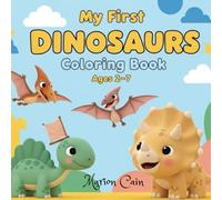 My First Dinosaurs Coloring Book (Little Hands Big Imagination Series)