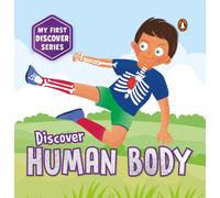 My First Discover Series: Human Body : Fun and Interactive Illustrated Board Book on Body Parts for Kids, Toddlers | Book for 3+ [Penguin Early Learning Series]