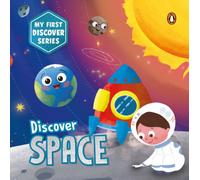 My First Discover Series: Space : Fun and Interactive Illustrated Board Book for Kids, Toddlers | Solar System, Astronauts, Planets, Stars, Asteroids, Space Technology | Book for 3+ [Penguin Early Lea