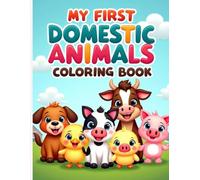 MY FIRST DOMESTIC ANIMALS COLORING BOOK