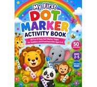 My First Dot Marker Activity Book: 50 Fun & Easy Dot Marker Pages for Toddlers and Preschool Kids Ages 2-5 | Big Simple Designs | Single-Sided Pages | Perfect for Bingo Daubers and Dot Paint Markers