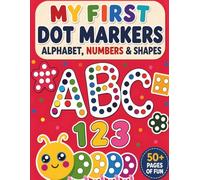 My First Dot Marker Alphabet, Numbers & Shapes: Fun Learning Activities for Preschoolers Ages 3-5