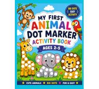 My First Dot Marker Animal Activity Book: Big Dots Easy Activity Toddlers Ages 2-5