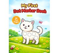 My First Dot Marker Book: Easy & Fun Dot Marker Activities for Toddlers, Big Simple Designs for Kids Ages 2-4