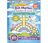 My First Dot Marker: Easter & Lent Christian Dot Marker Activity Book for Toddlers Ages 2+ | Big Dot Coloring Pages | Faith-Based Preschool Dauber ... Christian Dot Marker Book for Little Hands