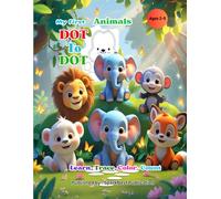 My First Dot to Dot: Animals for Kids (Ages 2-5) - Easy Connect the Dots Activity Book for Toddlers & Preschoolers: Learn, Trace, Connect, and Color | ... for Fine Motor Skills, Number Recognition