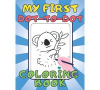 My First Dot to Dot Book: Connect the Dots for Kids Ages 3-5
