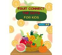 My First Dot to Dot Fruit Book for Kids: Fun and Educational Activity Book with Cute Fruit Pictures | Great for Ages 4, 5, 6, 7, 8, and 9