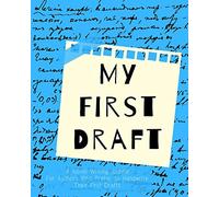 My First Draft: A Novel Writing Journal for Authors Who Prefer to Handwrite Their First Drafts