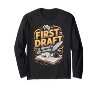 My First Draft is Allowed to Be Terrible Writer Author Long Sleeve T-Shirt
