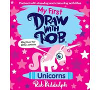Rob Biddulph – My First Draw With Rob: Unicorns – Illustrated activity book for young readers (2024)