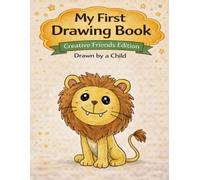 My First Drawing Book: Creative Friends Edition - Brave Little Friend (My First Drawing Book Series)