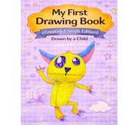 My First Drawing Book: Creative Friends Edition - Happy Little Monster (My First Drawing Book Series)