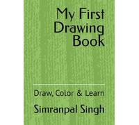 My First Drawing Book: Draw, Color & Learn