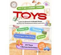 My First Drawing Journey: Toys | Learn to Draw in 4 Simple Steps | A Preschool Activity Book with Connect the Dots, Tracing, Drawing & Bonus Creative ... A joyful creative journey for little artists