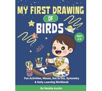 My First Drawing of Birds: Bird Coloring Book for Kids Ages 3-5 | Learn to Draw, Trace & Color Birds | Fun Activities, Mazes, Dot to Dot, Symmetry & Early Learning Workbook