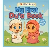 My First Du'a Book: From Qur'an & Sunnah (I Love Allah Series)
