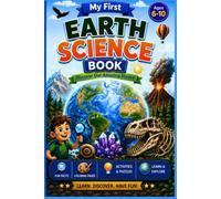 My First Earth Science Book: A Fun Guide to Our Amazing Planet with Facts, Coloring Pages, Puzzles, Mazes, Word Games, and Hands-On Activities for Kids Ages 6-10 (My First Science Books)