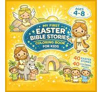 My First Easter Bible Stories Coloring Book for Kids: From Holy Week to the Resurrection of Jesus (Catholic Coloring Books)