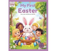 MY FIRST EASTER COLORING AND STORYTELLING BOOK. Color, learn, and discover Easter. (Elementary Workbook Series. My First American Holidays: Color, Learn, and Celebrate (Ages 5-10).)