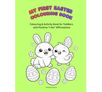 My First Easter Coloring Book: Colouring & Activity Book for Toddlers with Positive “I Am” Affirmations