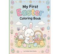 My First Easter Coloring Book: Cute and Easy Easter coloring Pages for Kids Ages 3-7| Bunnies,Eggs,Chicks & Spring Fun