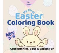My First Easter Coloring Book: Cute Bunnies, Eggs & Spring Fun