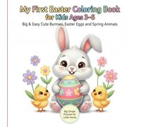 My First Easter Coloring Book for Kids Ages 3-6: Big & Easy Cute Bunnies, Easter Eggs and Spring Animals - Stress-Free Coloring for Little Hands