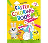 My First Easter Coloring Book for Kids Ages 3-6 - Simple Easter Bunny, Eggs, and Spring Designs for Toddlers and Preschoolers: Easy Easter Basket ... Activities with Cute Animals and Flowers