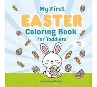 My First Easter Coloring Book: Fun & Easy Fun for Toddlers (My First Books - Fun & Learning for Little Explorers (Ages 1-3))