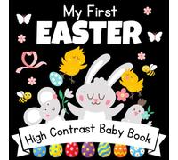 My First Easter! High Contrast Baby Book - 0-12 Months - White Easter pictures: 32+ Cute Black & White High Contrast Images To Develop Babies Eyesight ... Books for Infants. (Easter Basket Stuffers)