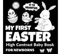 My First Easter High Contrast Baby Book for Newborns 0-12 Months: 40 Cute Black & White Easter High Contrast Images To Develop Babies Eyesight | Easter Basket Stuffers for Babies