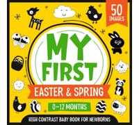 My First Easter & Spring | High Contrast Baby Book for Newborns | 0-12 Months: Simple Black and White Images to Develop Babies Eyesight | Infants ... | Easter Basket Stuffers for Toddler
