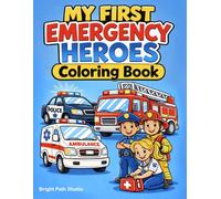 My First Emergency Heroes Coloring Book: Firefighters, Police Officers, Paramedics and Rescue Vehicles | Fun Coloring Book for Kids Ages 3-6 (My First Coloring Series)
