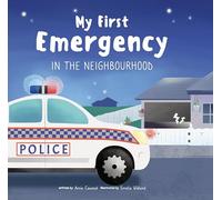 My First Emergency in the Neighbourhood (My First Emergency Series Series)