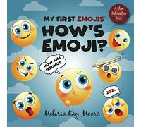 My First Emojis: How's Emoji? Helps Children Pin-Point Emotions & Express Feelings