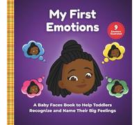 My First Emotions : A Baby Faces Book to Help Toddlers Recognize and Name Their Big Feelings - Éden (English Edition)