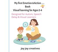 my first emotions & action visual learning Book for ages 2-4: designed for autism, speech delay &visual learners ages 2-4