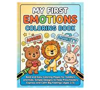 My First Emotions Coloring Book: Managing Anger & Anxiety: Bold and Easy Coloring Pages for Toddlers and Kids, Simple Designs to Help Preschoolers Express and Calm Big Feelings (Ages 3-5)