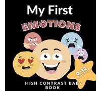 My First Emotions High Contrast Baby Book: 0-12 months, Black and White, New Baby Gift Idea Educational First Book