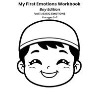 My First Emotions Workbook Boy Edition - Basic Emotions for Kids Ages 3-7: A Simple Feelings Workbook for Kids Ages 3-7 Learn to Recognize, Name, and Talk About Emotions