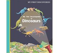 My First Encyclopedia of Dinosaurs - Christmas Dinosaur Gift Large Format for Young Paleontologists (My First Discoveries,My First Encyclopedias)