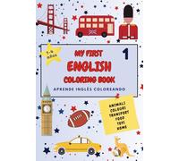 MY FIRST ENGLISH COLORING BOOK 1: Aprende inglés coloreando dibujos divertidos (para niños de 1 a 4 años)